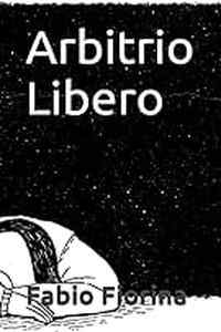 ARBITRIO LIBERO fabiofiorinacommunication.com
